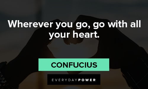 empowering quotes wherever you go, go with all your heart