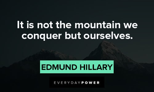 empowering quotes about it is not the mountain we conquer but ourselves