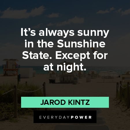 Florida quotes about Sunshine state