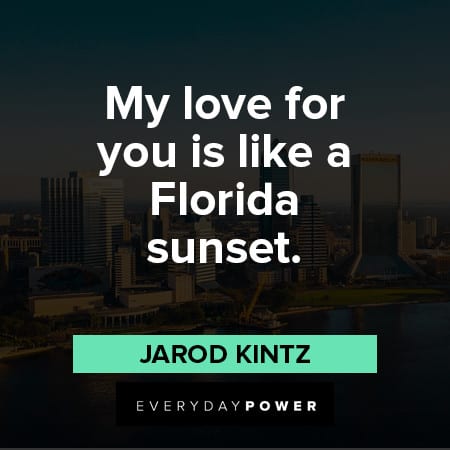 Florida quotes about my love for you is like a Florida sunset