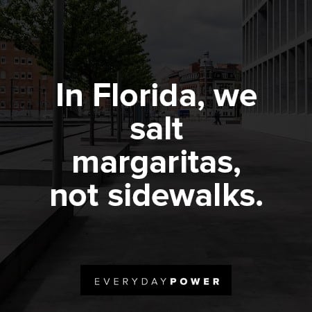 Florida quotes about Salt margaritas
