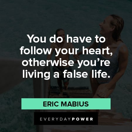 follow your heart quotes otherwise you're living a false life