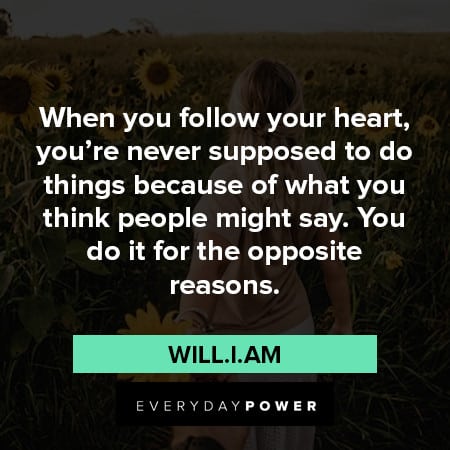 follow your heart quotes to remind you never to give up on your dreams