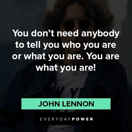 John Lennon Quotes on being who you are