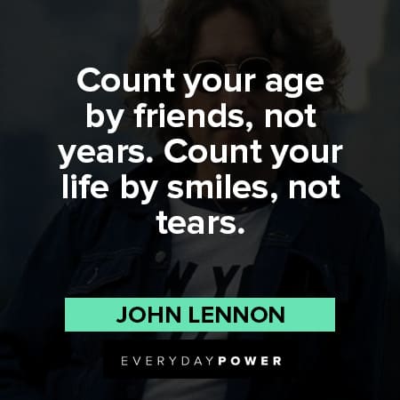 John Lennon Quotes count your age by friends