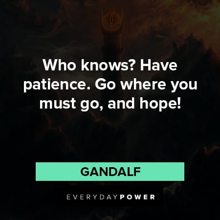 Lord of the Rings quotes about patience