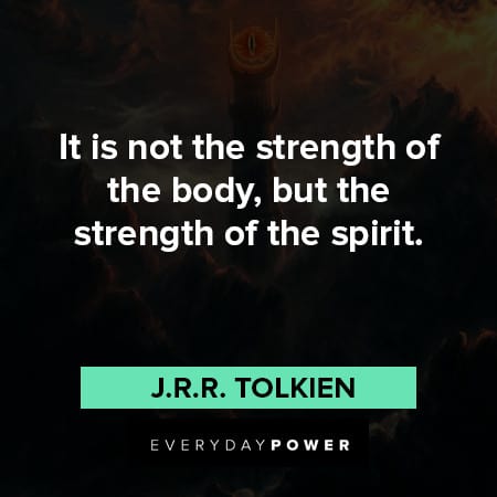 Lord of the Rings quotes about strength of the sprit
