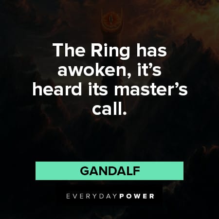 Lord of the Rings quotes about the ring as awoken