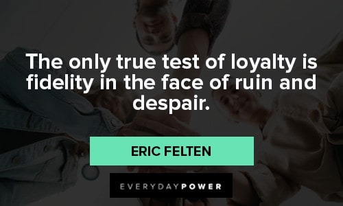 loyalty quotes about ruin and despair