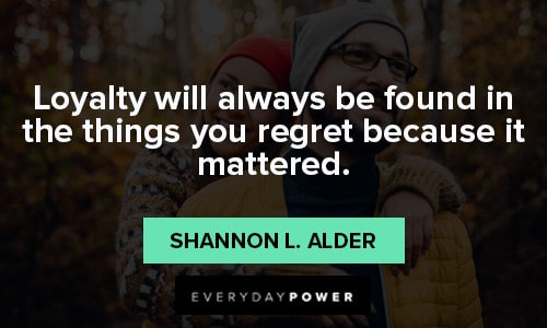loyalty quotes from Shannon L. Alder