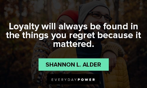 90 Famous Loyalty Quotes And Sayings About Being Loyal