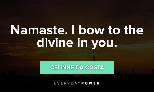 namaste quotes about I bow to the divine in you
