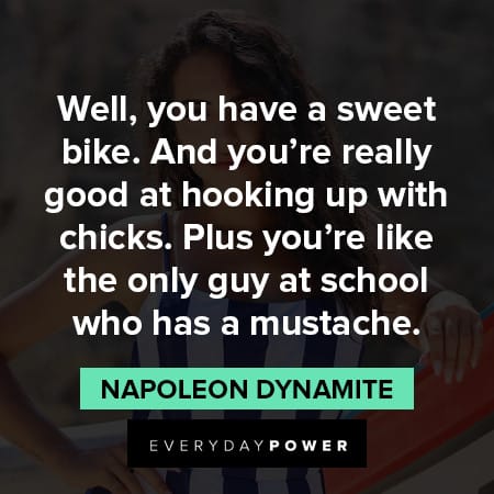 Napoleon Dynamite quotes having a sweet bike