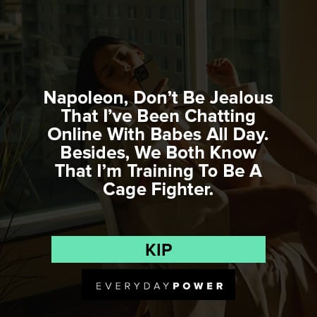 Napoleon Dynamite quotes about cage fighter