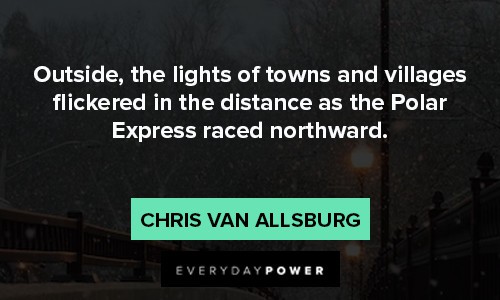 Polar Express quotes as the polar express raced northward