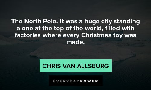 Polar Express quotes from Chris Van Allsburg