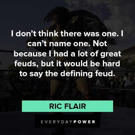 Ric Flair quotes about defining feud