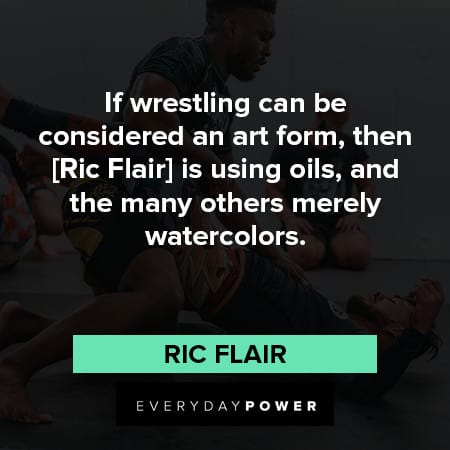 Ric Flair quotes on wrestling