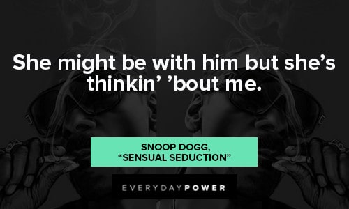 Snoop Dogg quotes about thinking