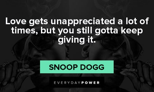 Snoop Dogg quotes about love