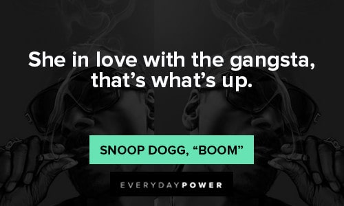 Snoop Dogg quotes about she in love with the gangsta