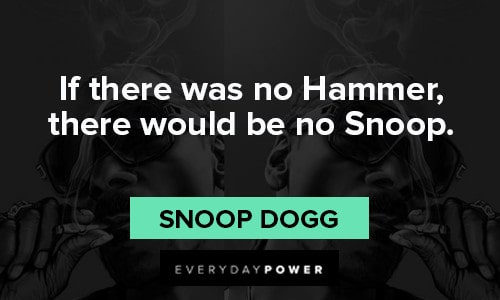 Snoop Dogg quotes about snoop