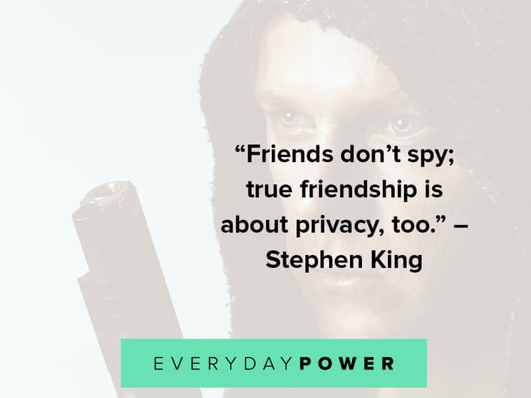spy quotes about true friendship is about privacy