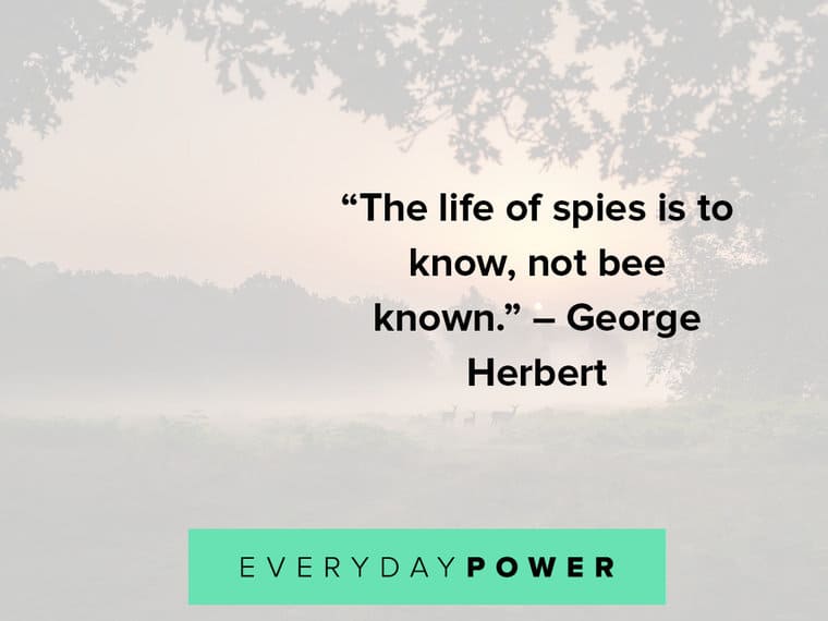 spy quotes about the life of spies is to know, not bee known