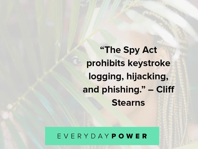 spy quotes about the spy act prohibits keystroke logging, hijacking and phishing.