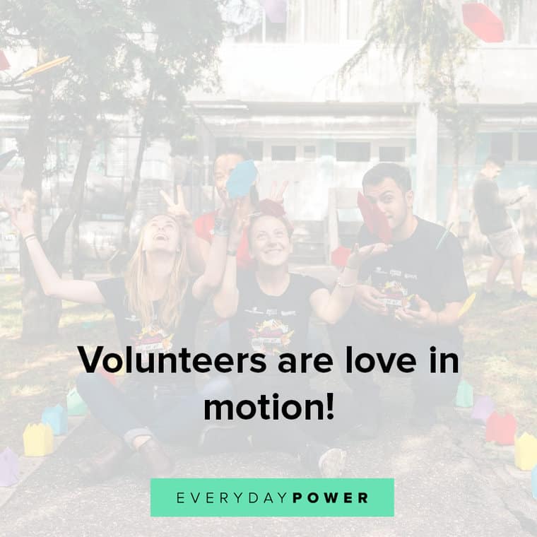 Volunteer quotes about volunteers are love in motion