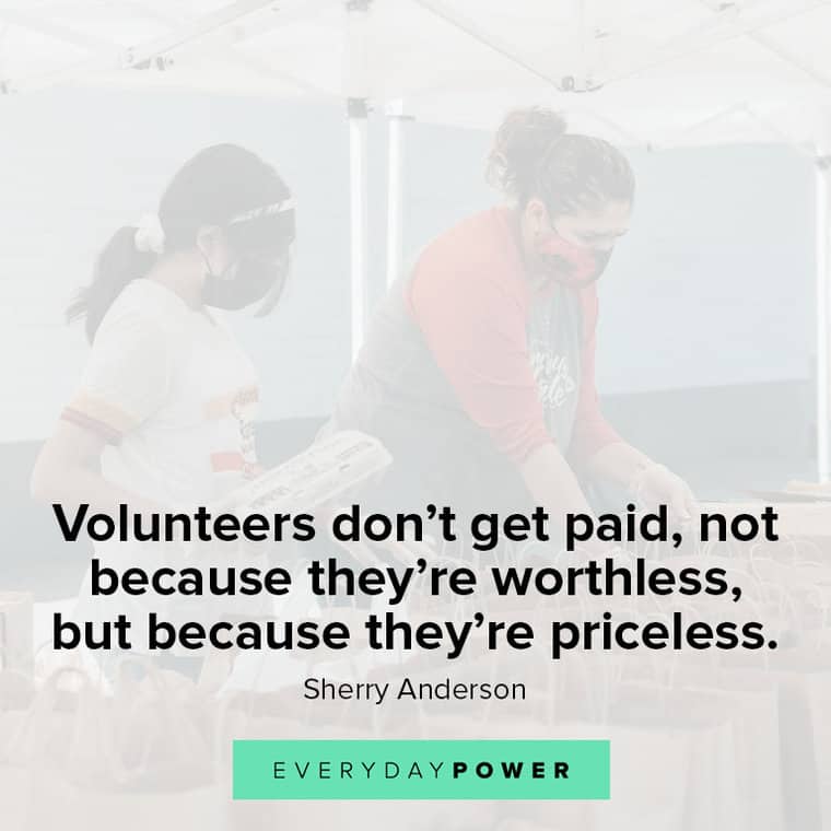 Volunteer quotes about volunteers don't get paid
