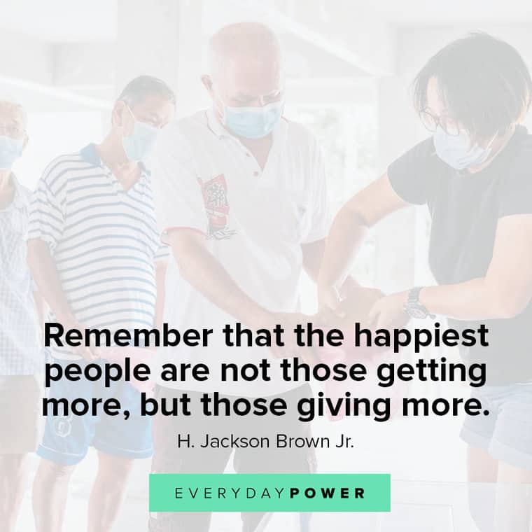 Volunteer quotes about remember that the happiest people are not those getting more, but those giving more