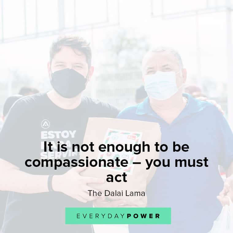 Volunteer quotes it is not enough to be compassionate - you must act