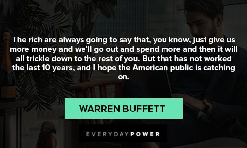 warren buffett quotes about give us more money and we'll go out and spend more