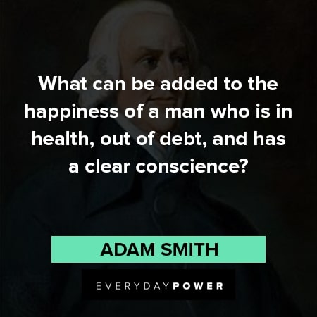 Adam Smith quotes about what can be added to the hapiness of a man who is in health