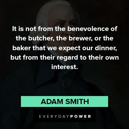 Adam Smith quotes to their own interest