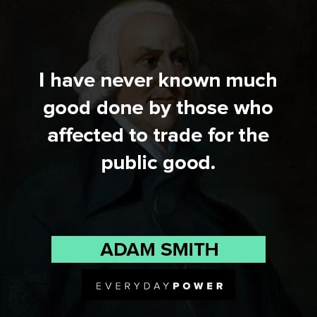 Adam Smith quotes about trade for the public good