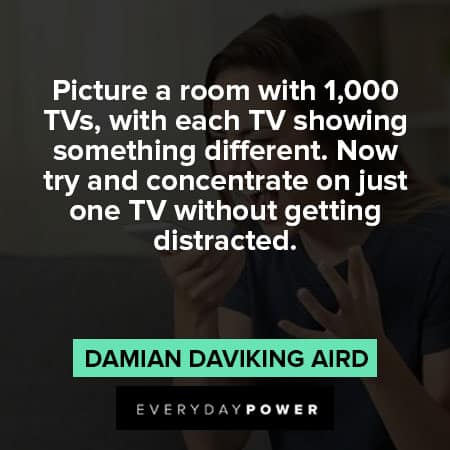 ADHD quotes about picture a room with 1000 TV's