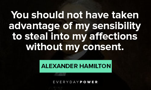alexander hamilton quotes about taken advantage