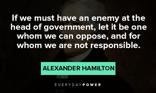 alexander hamilton quotes about head of government