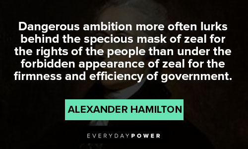 alexander hamilton quotes about dangerous ambition