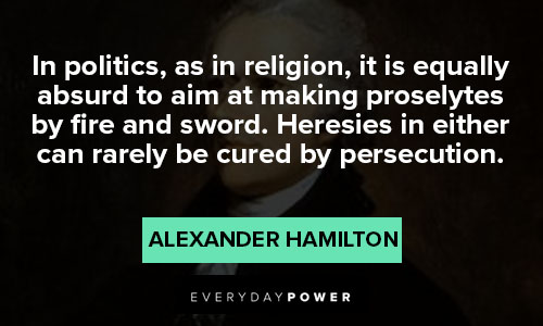 alexander hamilton quotes about making proselytes