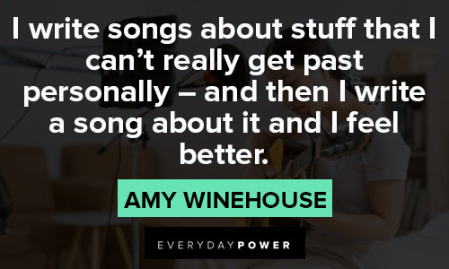 Amy Winehouse quotes writing songs