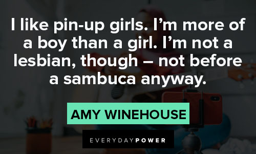 Amy Winehouse quotes about I like pin-up girls