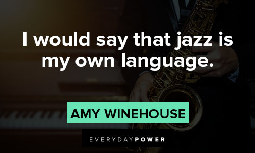 Amy Winehouse quotes about I would say that jazz is my own language