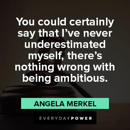 angela merkel quotes about nothing wrong with being ambitious