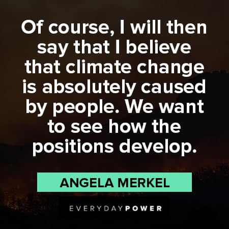 angela merkel quotes to see how the positions develop