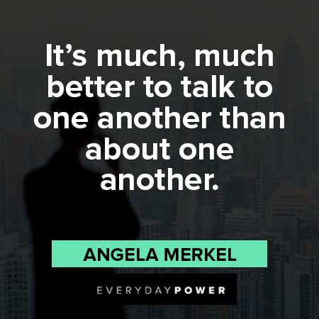angela merkel quotes to talkk to one another than about one another