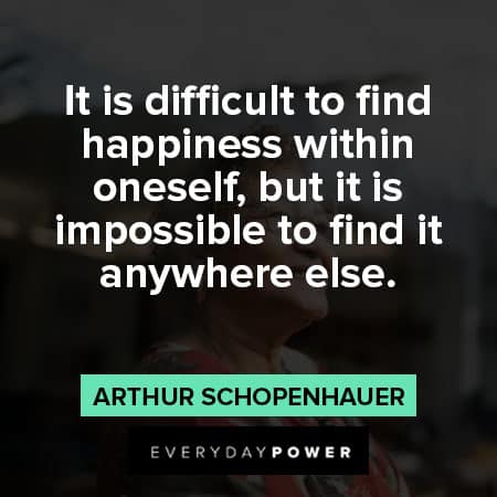 Arthur Schopenhauer quotes to find happiness