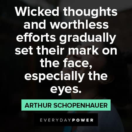 Arthur Schopenhauer quotes about wicked thoughts and worthless efforts